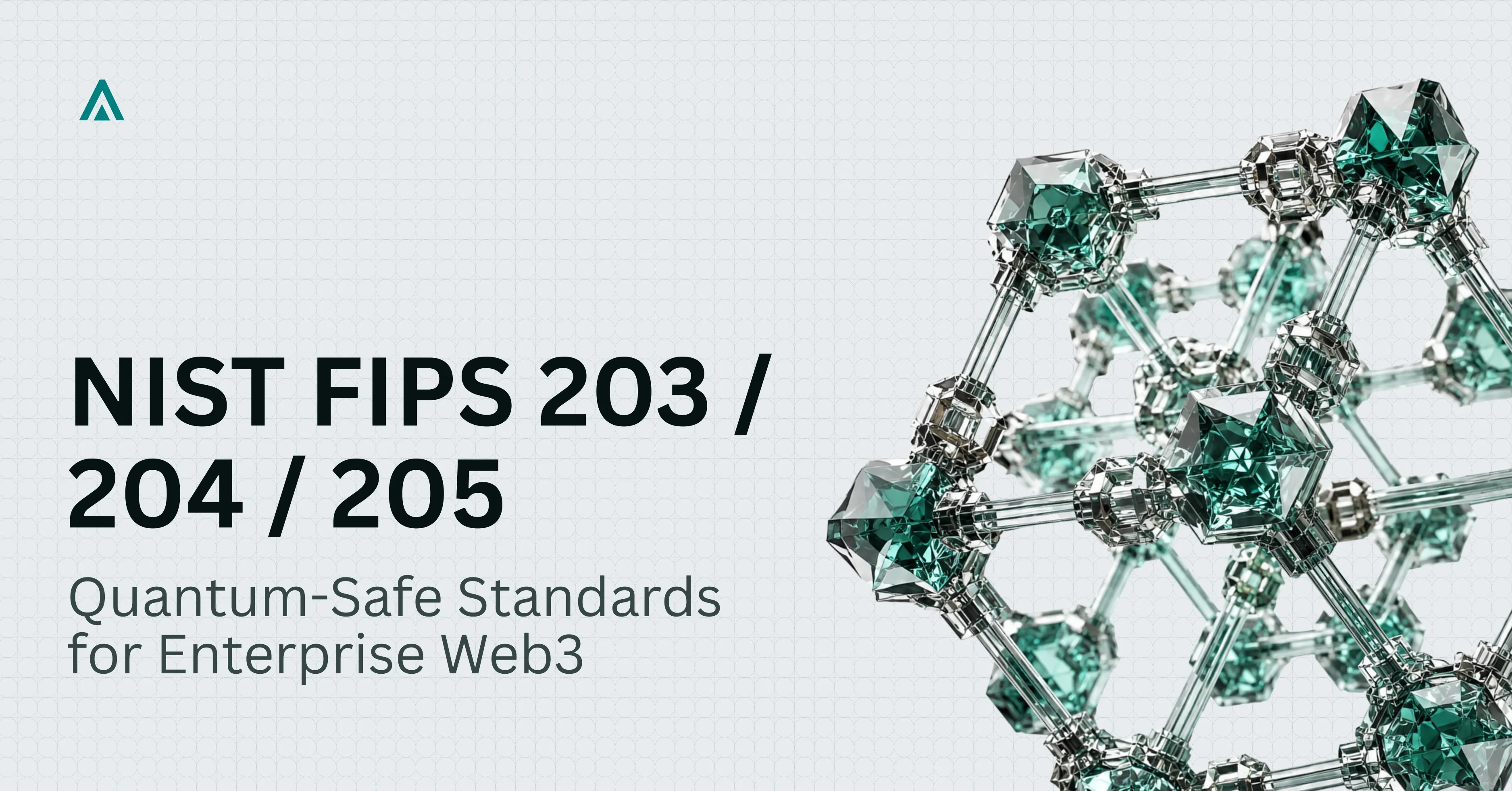 NIST FIPS 203/204/205: Quantum-Safe Web3 for Enterprises