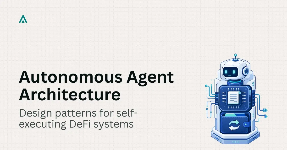 Autonomous Agent Architecture for DeFi: Design Patterns