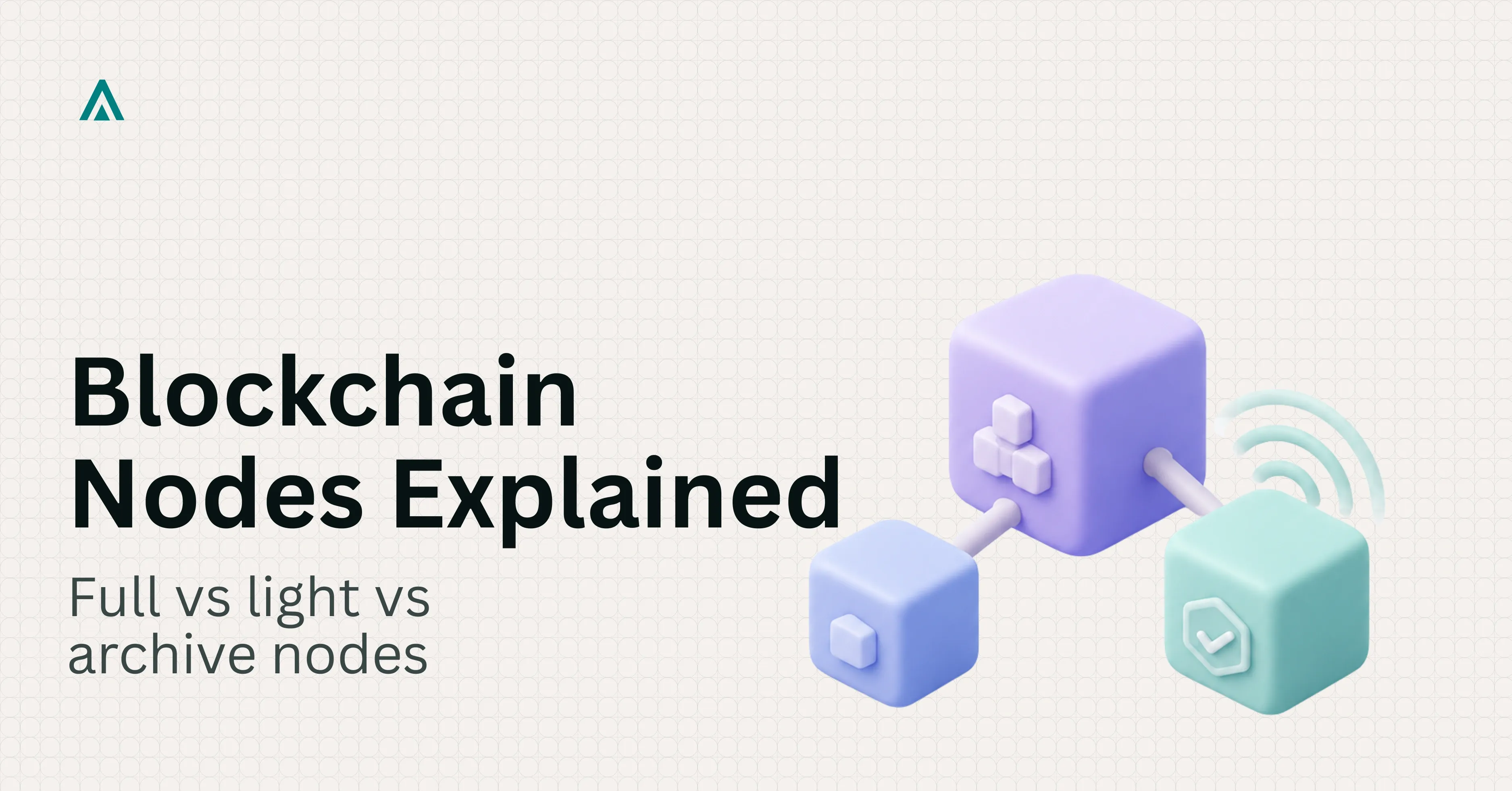 Blockchain Node Types: Full vs Light vs Archive Compared