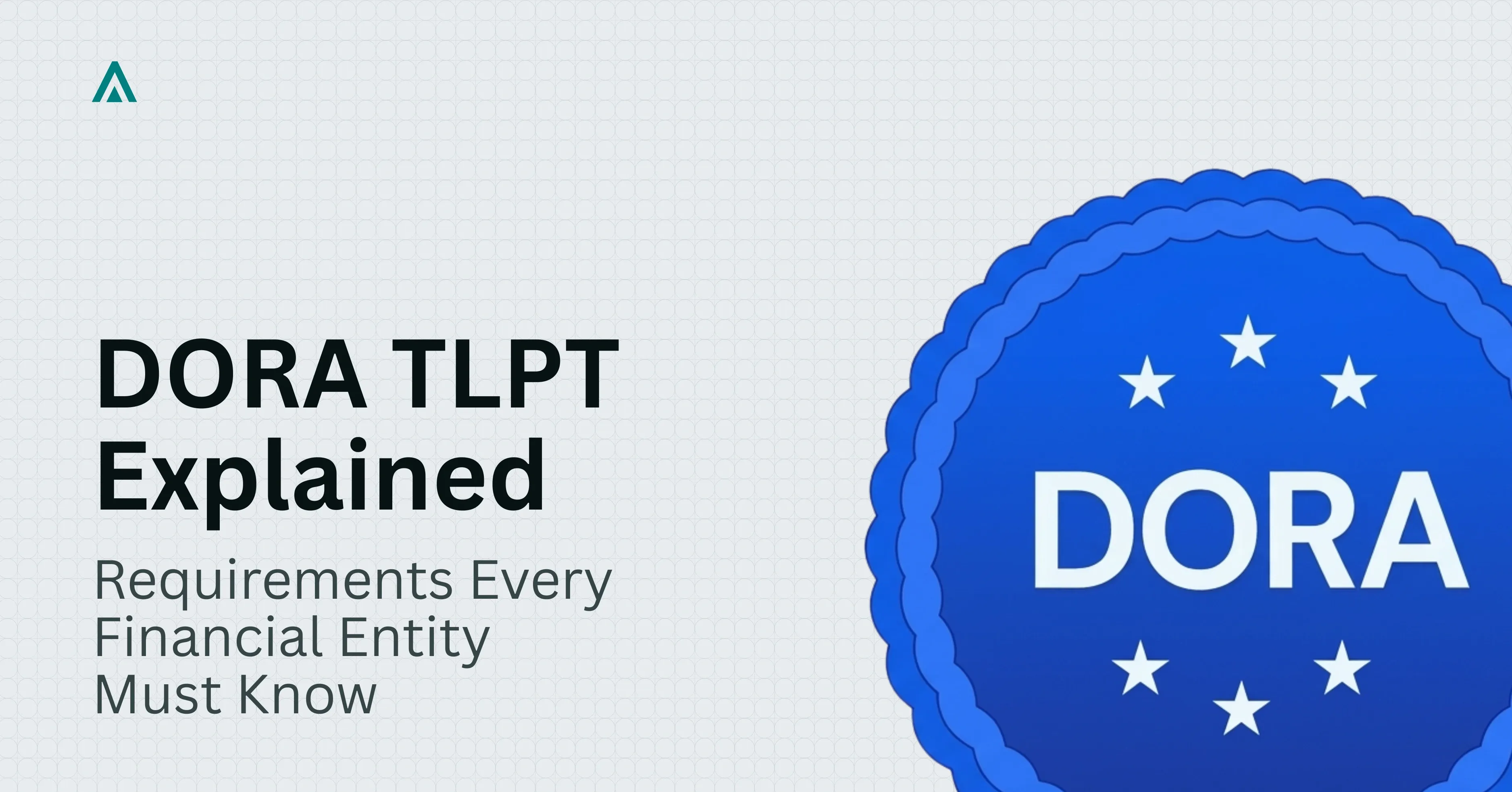 DORA TLPT Requirements and Scope for Financial Entities