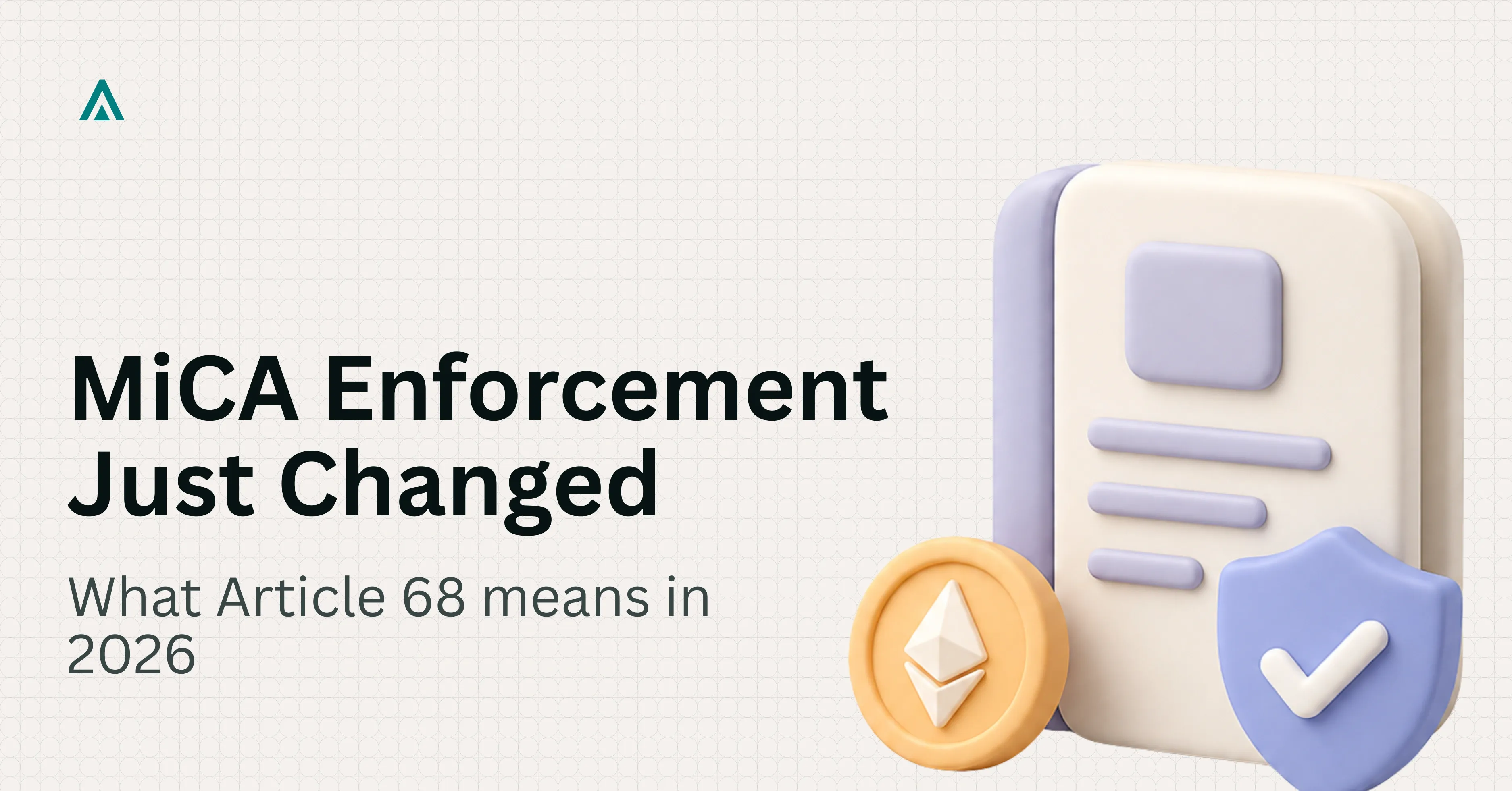 MiCA Article 68 Enforcement: What Has Changed in H1 2026