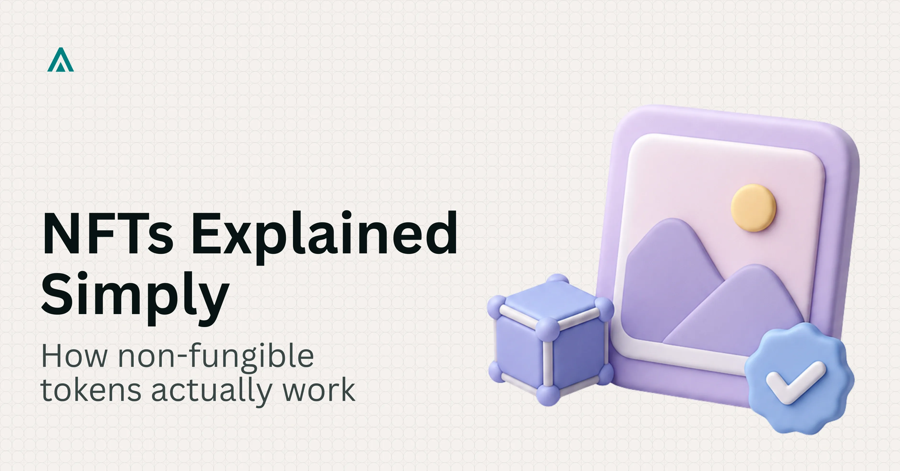 NFTs Explained: How Non-Fungible Tokens Work in 2025