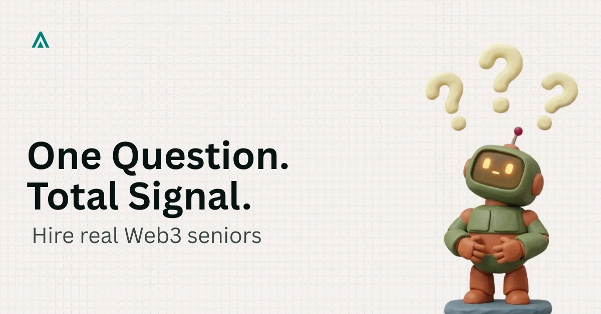 Senior Web3 Engineer Interviews: The One Question That Works