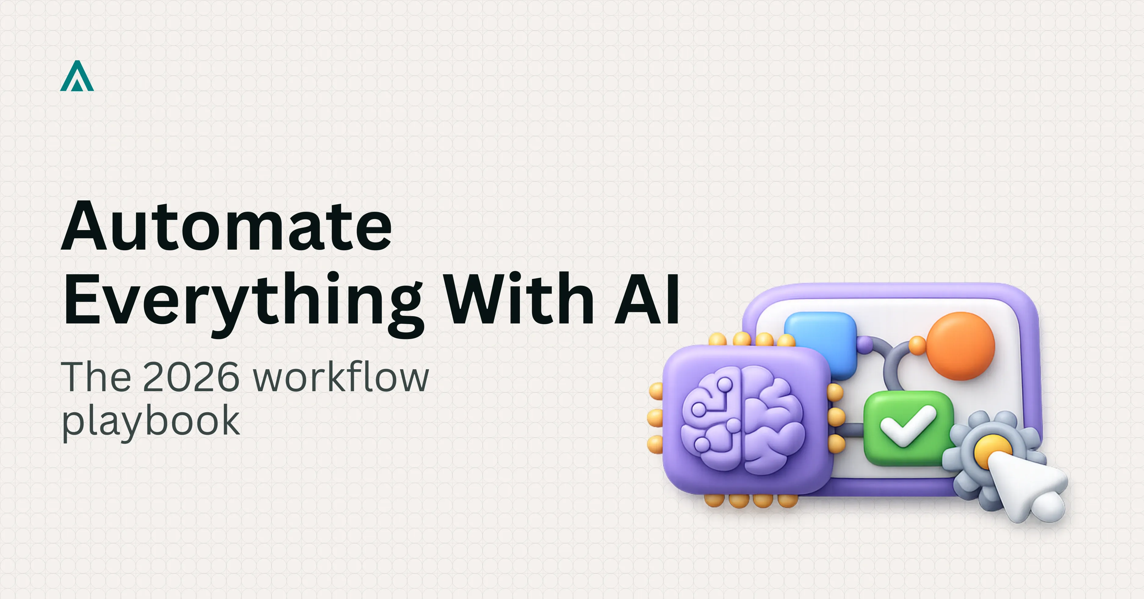 The Ultimate Guide to AI Workflow Automation 2026